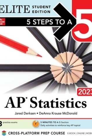 Cover of 5 Steps to a 5: AP Statistics 2023 Elite Student Edition