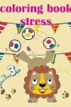 Book cover for Coloring Book Stress