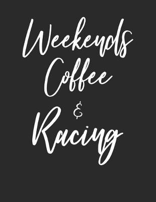 Book cover for Weekends Coffee & Racing