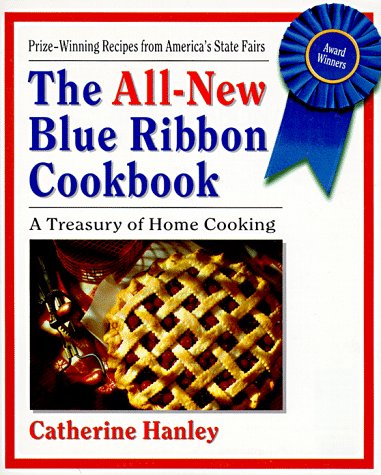 Book cover for All-New Blue Ribbon Cookbook: Prize-Winning Recipes from America's State Fairs