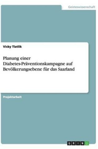 Cover of Planung einer Diabetes-Praventionskampagne auf Bevoelkerungsebene fur das Saarland