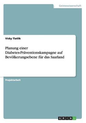 Book cover for Planung einer Diabetes-Praventionskampagne auf Bevoelkerungsebene fur das Saarland