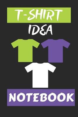 Book cover for T-Shirt Idea Notebook