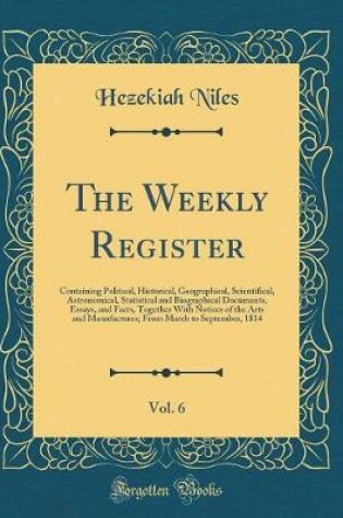 Cover of The Weekly Register, Vol. 6
