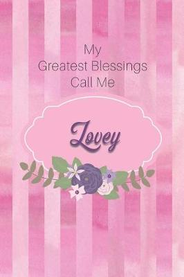 Book cover for My Greatest Blessings Call Me Lovey