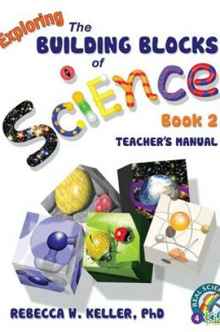 Cover of Exploring the Building Blocks of Science Book 2 Teacher's Manual