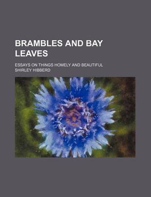 Book cover for Brambles and Bay Leaves; Essays on Things Homely and Beautiful