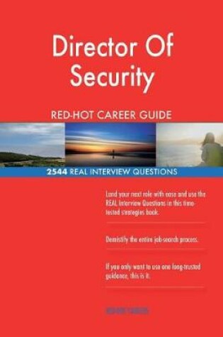 Cover of Director Of Security RED-HOT Career Guide; 2544 REAL Interview Questions