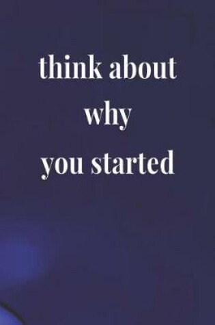 Cover of Think About Why You Started