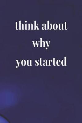 Book cover for Think About Why You Started