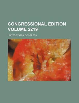 Book cover for Congressional Edition Volume 2219