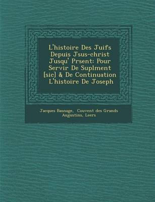 Book cover for L'Histoire Des Juifs Depuis J Sus-Christ Jusqu' PR Sent