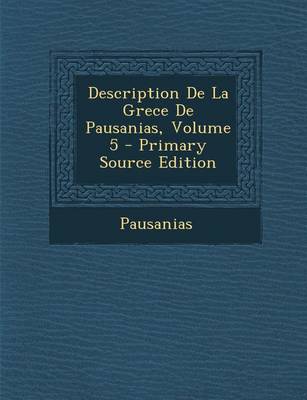 Book cover for Description de La Grece de Pausanias, Volume 5