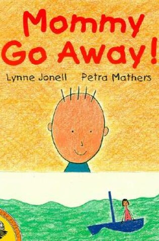 Cover of Mommy Go away!