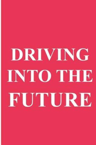 Cover of Driving into the Future