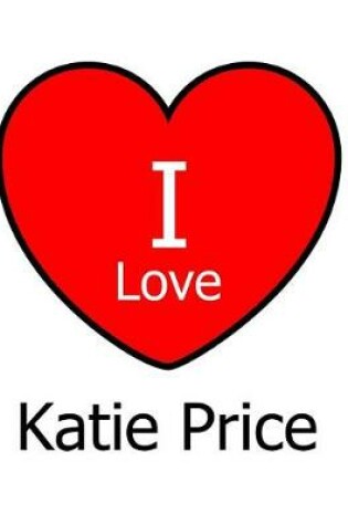 Cover of I Love Katie Price