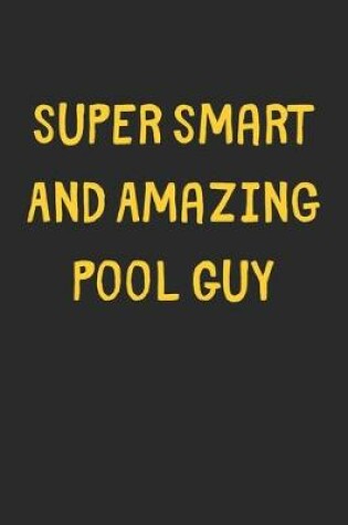 Cover of Super Smart And Amazing Pool Guy