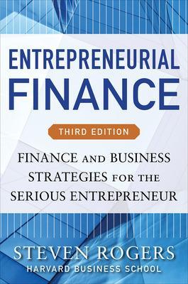 Book cover for Entrepreneurial Finance, Third Edition: Finance and Business Strategies for the Serious Entrepreneur