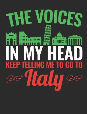 Book cover for The Voices In My Head Keep Telling Me to Go to Italy