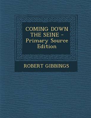 Book cover for Coming Down the Seine - Primary Source Edition