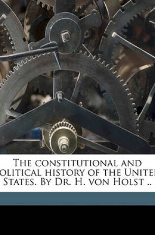 Cover of The Constitutional and Political History of the United States. by Dr. H. Von Holst .. Volume 2