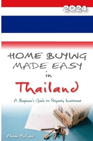 Cover of Home Buying Made Easy in Thailand