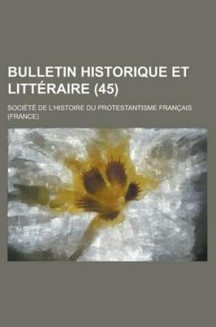 Cover of Bulletin Historique Et Litteraire (45)