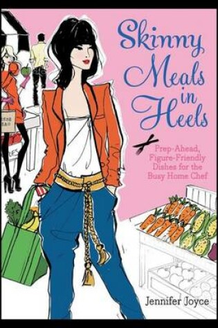 Cover of Skinny Meals in Heels