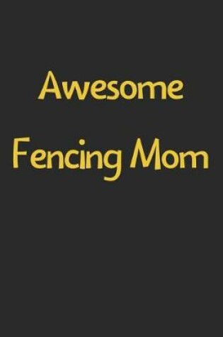 Cover of Awesome Fencing Mom