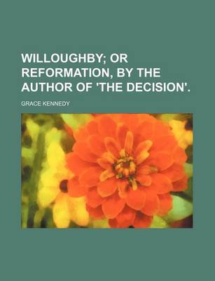 Book cover for Willoughby; Or Reformation, by the Author of 'The Decision'.