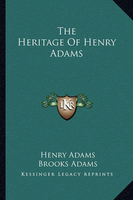 Book cover for The Heritage Of Henry Adams