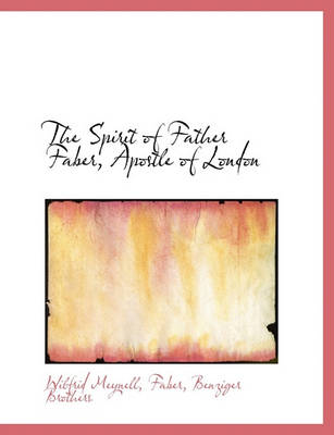 Book cover for The Spirit of Father Faber, Apostle of London