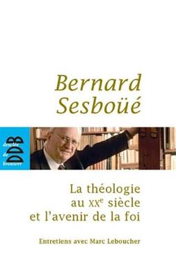 Book cover for La Theologie Au Xxe Siecle Et L'Avenir de la Foi