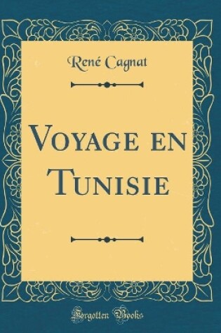 Cover of Voyage En Tunisie (Classic Reprint)