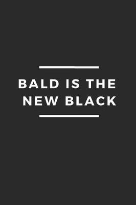 Book cover for Bald Is the New Black