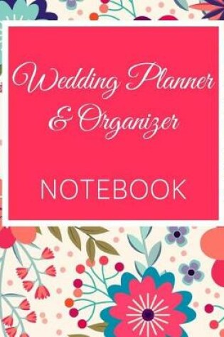 Cover of Wedding Planner & Organizer Notebook