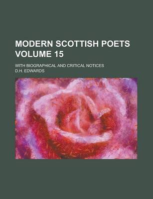 Book cover for Modern Scottish Poets; With Biographical and Critical Notices Volume 15