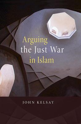 Book cover for Arguing the Just War in Islam