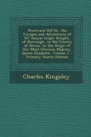 Cover of Westward Ho! Or, the Voyages and Adventures of Sir Amyas Leigh