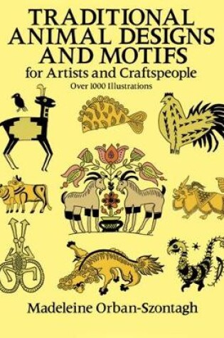 Cover of Traditional Animal Designs and Motifs for Artists and Craftspeople