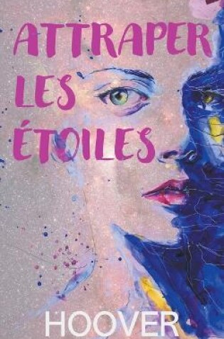 Cover of Attraper les étoiles