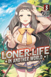 Book cover for Loner Life in Another World (Light Novel) Vol. 8