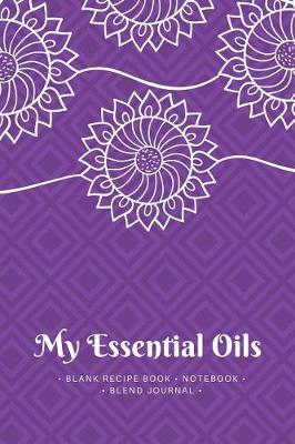 Book cover for Purple Sunflower My Essential Oils Aromatherapy Blank Recipe Book