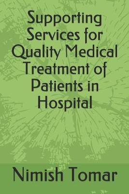 Book cover for Supporting Services for Quality Medical Treatment of Patients in Hospital