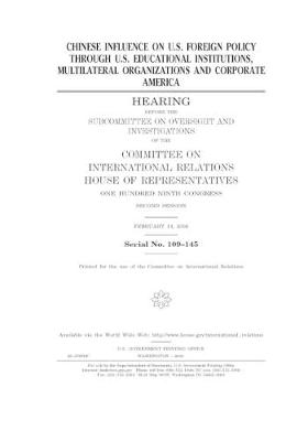 Book cover for Chinese influence on U.S. foreign policy through U.S. educational institutions, multilateral organizations and corporate America