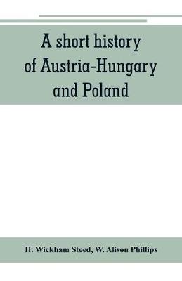 Book cover for A short history of Austria-Hungary and Poland