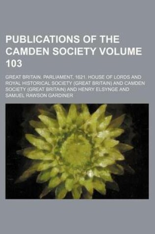 Cover of Publications of the Camden Society Volume 103