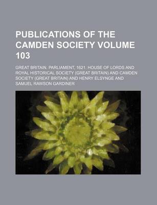 Book cover for Publications of the Camden Society Volume 103