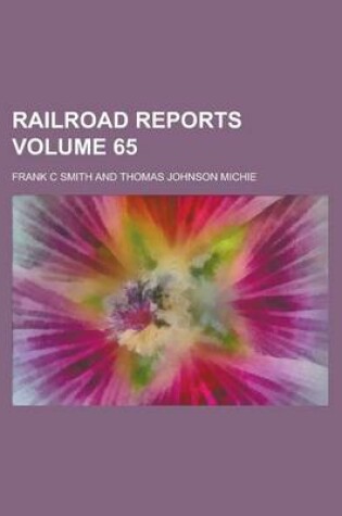 Cover of Railroad Reports Volume 65