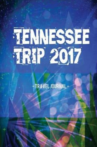Cover of Tennessee Trip 2017 Travel Journal